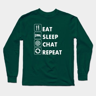 Eat Sleep Chat Repeat AI Love Long Sleeve T-Shirt